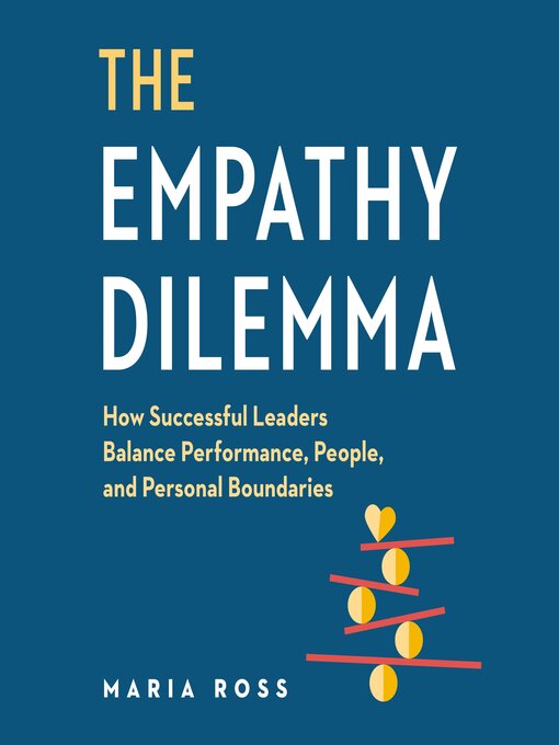 Title details for The Empathy Dilemma by Maria Ross - Available
